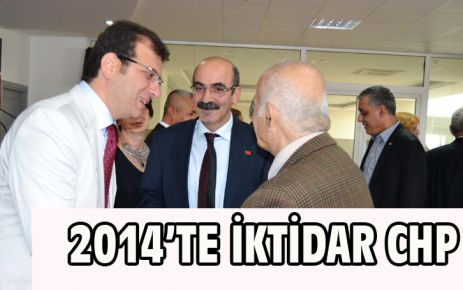 2014’TE İKTİDAR CHP