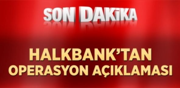 Halkbank'tan Yolsuzluk Operasyonu Açıklaması