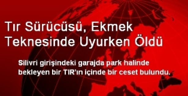 Ekmek Teknesinde Uyurken Öldü