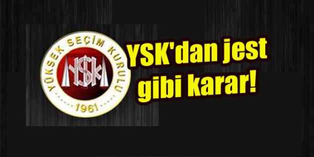 YSK'dan jest gibi karar!