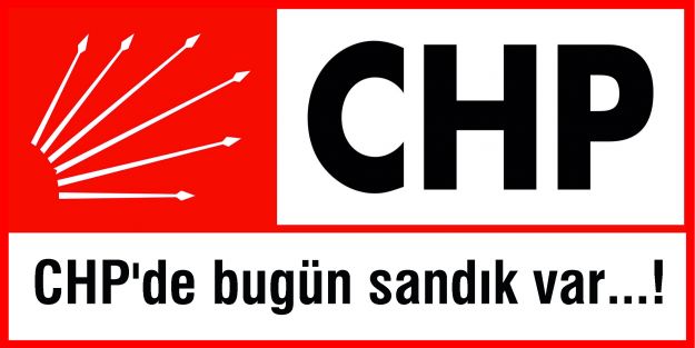 CHP'de bugün sandık var...!