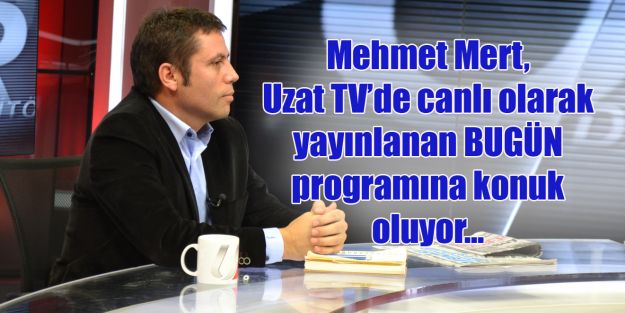 Mehmet Mert Uzay TV’de