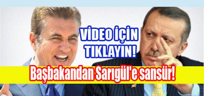 Başbakandan Sarıgül'e sansür!