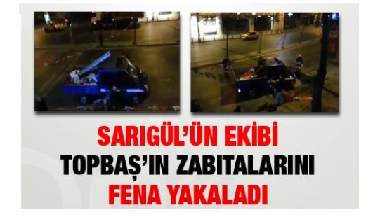 Sarıgül'ün ekibi  zabıtaları fena yakaladı