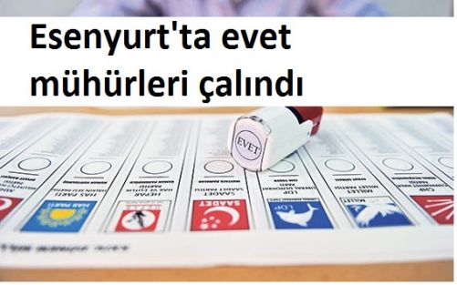 Esenyurt'ta evet mühürleri çalındı