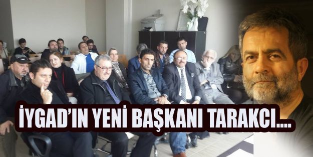 İYGAD’ın yeni başkanı Ali Tarakcı