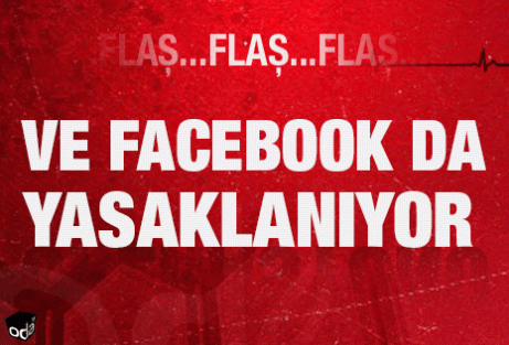 Ve Facebook da yasaklanıyor