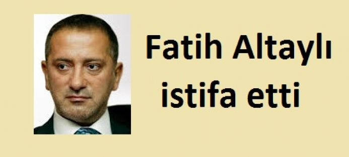 Fatih Altaylı istifa etti