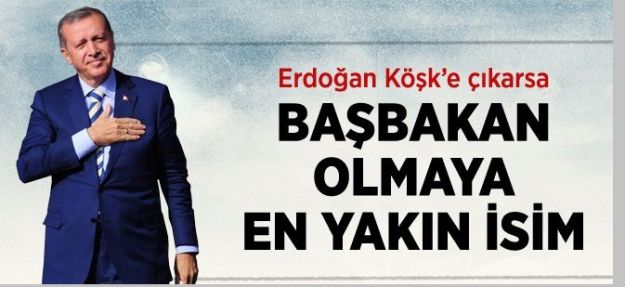 Erdoğan Köşk'e Çıkarsa Binali Yıldırım Başbakan Olacak