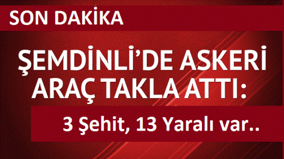 Askeri Kazada: 3 Şehit, 13 Yaralı var..