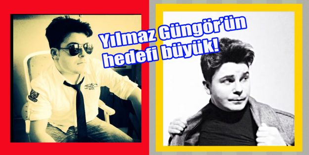 Yılmaz Güngör’ün hedefi büyük!