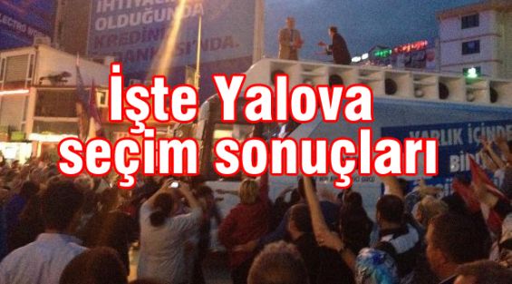 İşte Yalova seçim sonuçları