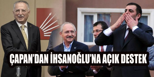 ÇAPAN’DAN İHSANOĞLU’NA AÇIK DESTEK