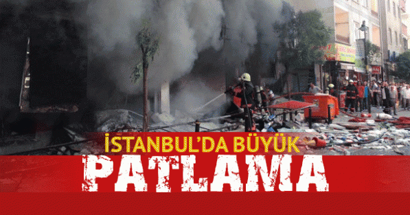 İstanbul'da büyük patlama