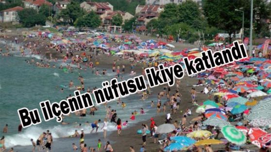 Bu ilçenin nüfusu ikiye katlandı