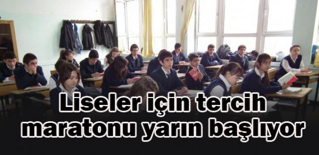 Liseler için tercih maratonu yarın başlıyor