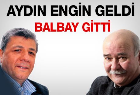 Aydın Engin geldi Balbay gitti