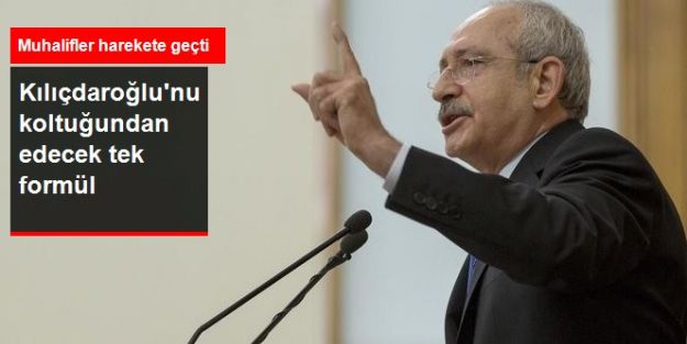 Kılıçdaroğlu'nu Koltuğundan Edecek Tek Formül