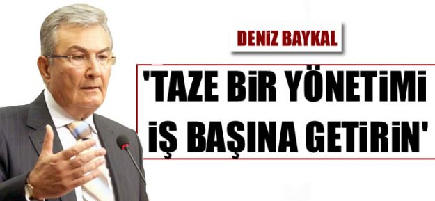 'Yeni bir yönetimi iş başına getirin'