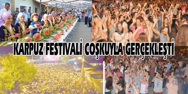 KARPUZ FESTİVALİ COŞKUYLA GERÇEKLEŞTİ