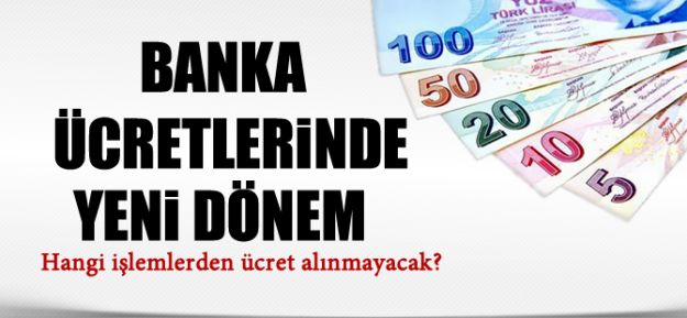 Banka ücretlerinde yeni dönem