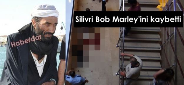 Silivri Bob Marley’ini Kaybetti !