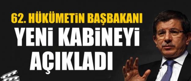 62. Hükümetin başbakanı yeni kabineyi açıkladı