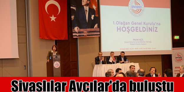 Sivaslılar Avcılar'da buluştu