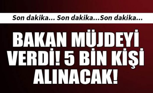 Bozdağ'dan 5 bin personel müjdesi