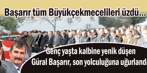 Başarır, son yolculuğuna uğurlandı..