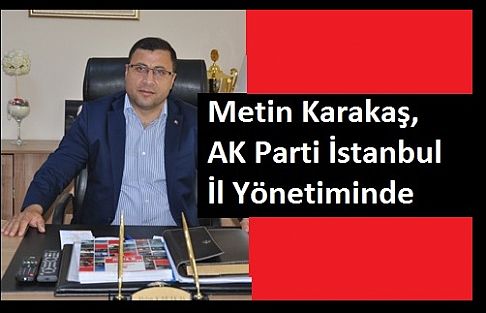 METİN KARAKAŞ İL YÖNETİMİNDE!