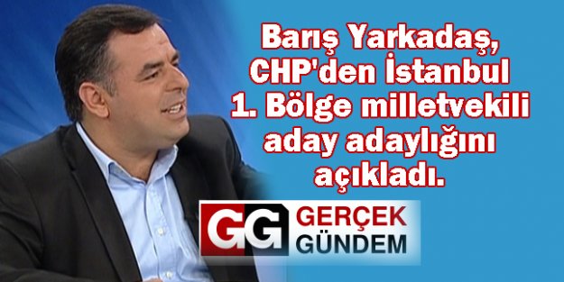 Yarkadaş milletvekilliğine aday