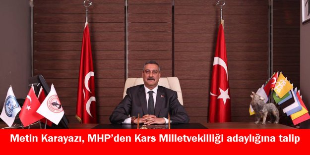 Karayazı, MHP’den aday adaylığını açıkladı