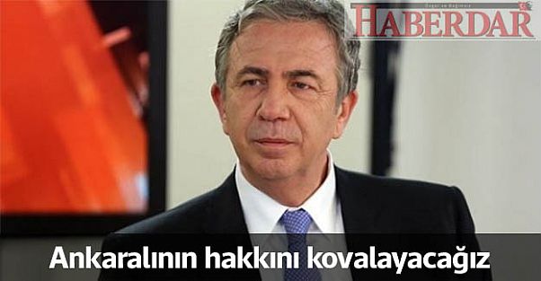 Ankaralının hakkını kovalayacağız