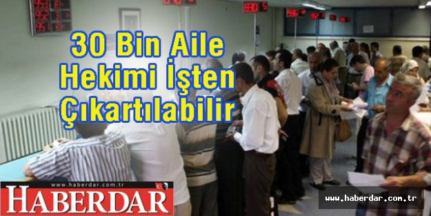 30 Bin Aile Hekimi İşten Çıkartılabilir