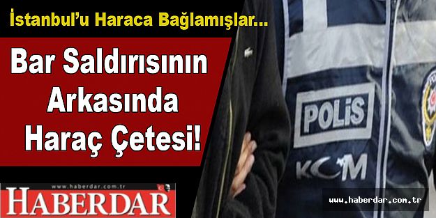 Bar Saldırısının Arkasından Haraç Çetesi