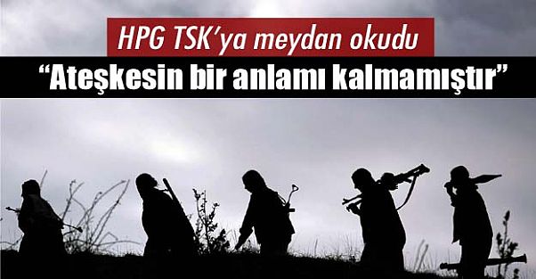 HPG: Ateşkesin Bir Anlamı Kalmamıştır