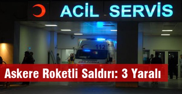 Askere Roketli Saldırı: 3 Yaralı