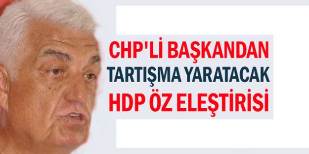 CHP'li başkandan tartışma yaratacak HDP öz eleştirisi