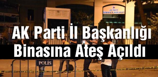 AK Parti İl Başkanlığı Binasına Ateş Açıldı: 1 Yaralı