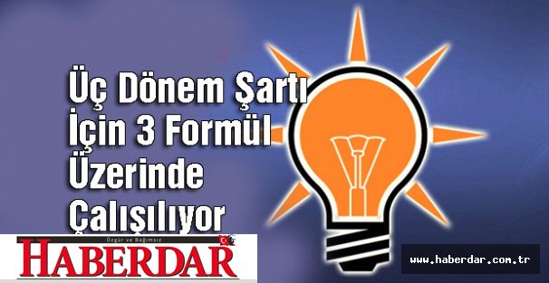 AK Parti'den Üç Dönem Şartı İçin 3 Formül Üzerinde Çalışılıyor