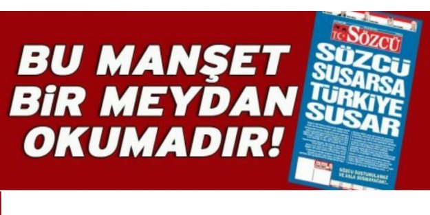 Sözcü: O manşet bir meydan okumadır