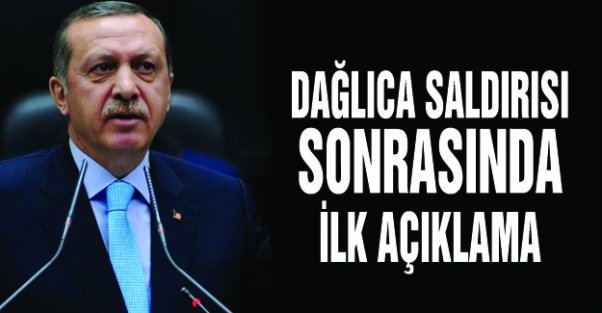 Erdoğan: Dağlıca'daki Menfur Saldırıyı Şiddetle Kınıyorum