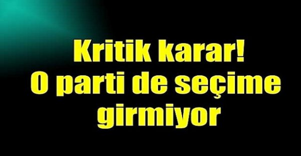 O parti de seçime girmiyor