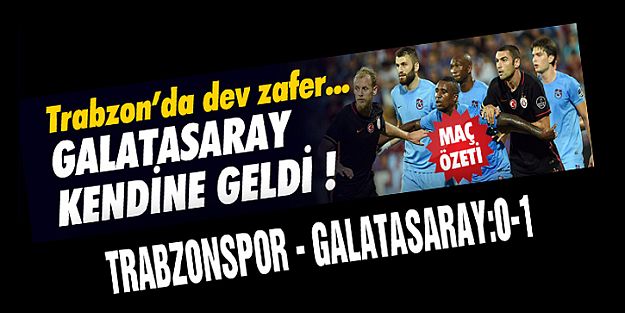 GALATASARAY KENDİNE GELDİ