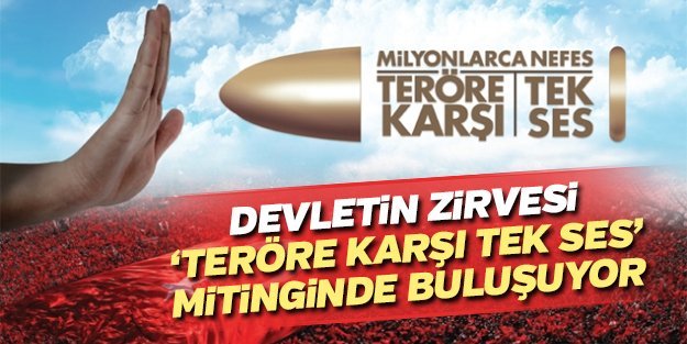 DEVLETİN ZİRVESİ TERÖRE KARŞI TEK SES MİTİNGİNDE