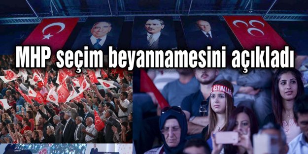 MHP seçim beyannamesini açıkladı