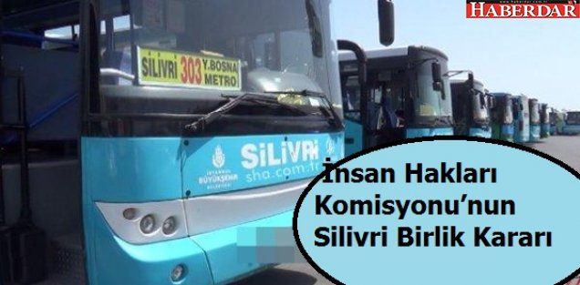 İnsan Hakları Komisyonu’nun Silivri Birlik Kararı