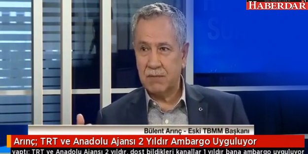 Arınç: TRT ve Anadolu Ajansı Ambargo Uyguluyor