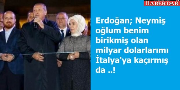 ERDOĞAN'DAN ''BİLAL ERDOĞAN'' AÇIKLAMASI